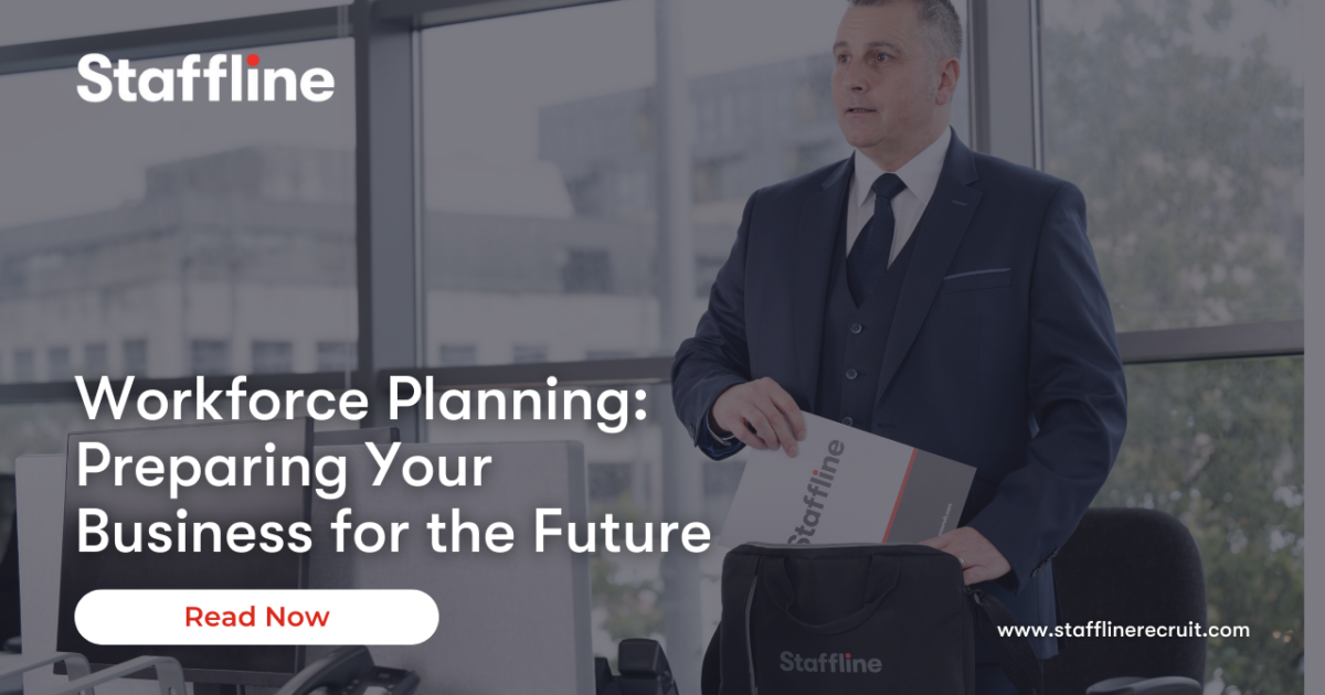 Workforce Planning: Preparing Your Business for the Future | Staffline ...